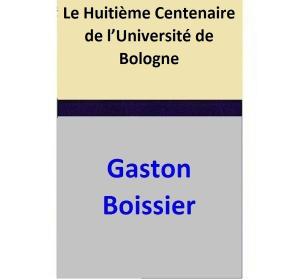 Book cover of Le Huitième Centenaire de l’Université de Bologne