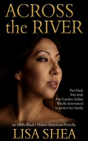 Cover of the book Across the River - an 1800s Black / Native American Novella by Ophelia Sikes