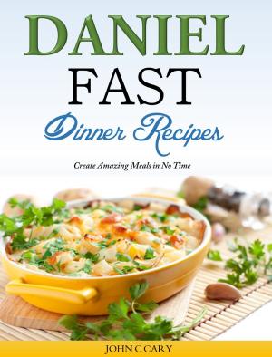 Cover of the book Daniel Fast Dinner Recipes by Kim McCosker