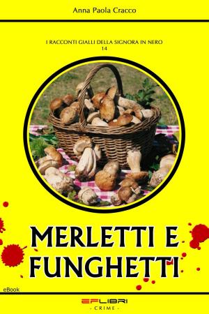 Book cover of MERLETTI E FUNGHETTI