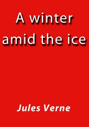 Cover of the book A winter amid the ice by Emilia Pardo Bazán