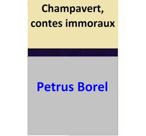 Cover of Champavert, contes immoraux