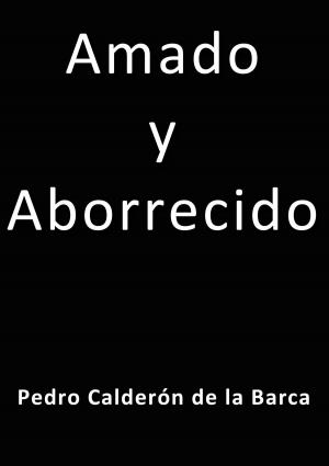 Cover of the book Amado y Aborrecido by Rubén Darío