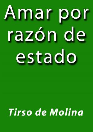 Cover of the book Amar por razón de estado by Alejandro Dumas
