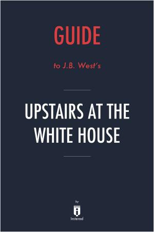 Cover of Guide to J.B. West’s Upstairs at the White House by Instaread