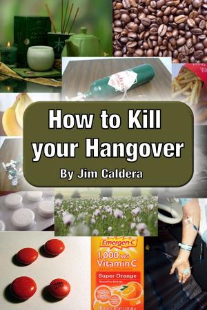 Cover of the book How to Kill your Hangover by Peter de Ruyter
