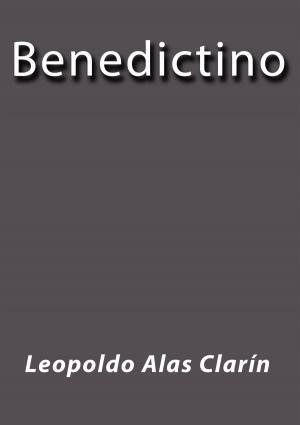 Cover of the book Benedictino by Vicente Blasco Ibáñez