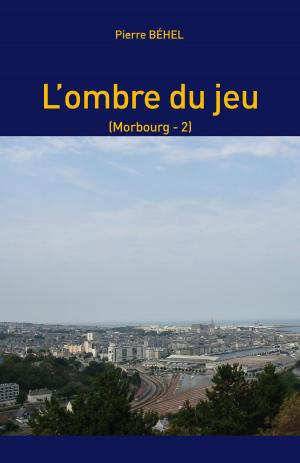 Cover of the book L'ombre du jeu by Pierre Béhel