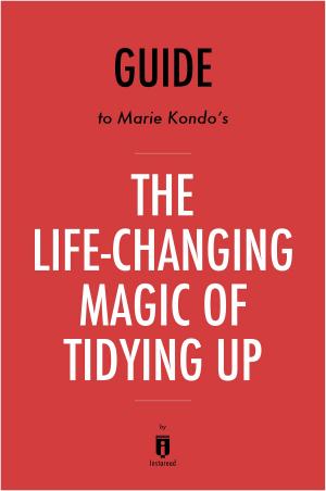 bigCover of the book Guide to Marie Kondo’s The Life-Changing Magic of Tidying Up by Instaread by 