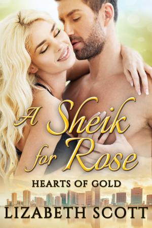 Cover of the book A Sheik for Rose by Lizabeth Scott