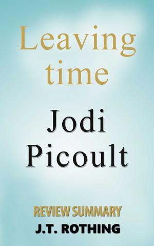 Cover of the book Leaving Time by Jodi Picoult - Review Summary by Evelina DOS SANTOS
