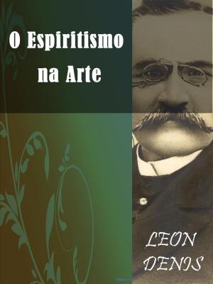 Cover of the book O Espiritismo na Arte by Machado de Assis