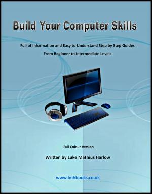 Cover of the book Build Your Computer Skills by Kevin Miller