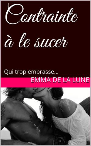 Cover of the book Contrainte à le sucer by Attero
