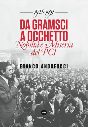 Cover of the book Da Gramsci a Occhetto by J. E. Dyer