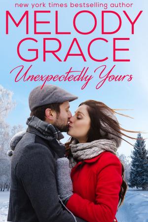 Cover of the book Unexpectedly Yours by Melody Grace