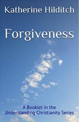Cover of the book Forgiveness by Katherine Hilditch