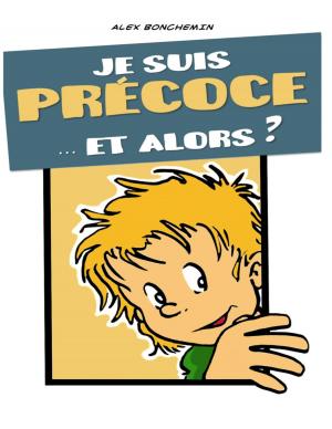 Cover of the book Je suis précoce et alors ? by Isa Adam