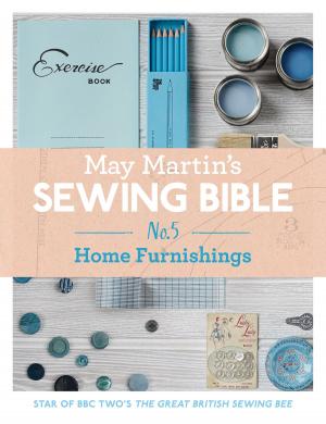 Cover of the book May Martin’s Sewing Bible e-short 5: Homeware by Frank Froest