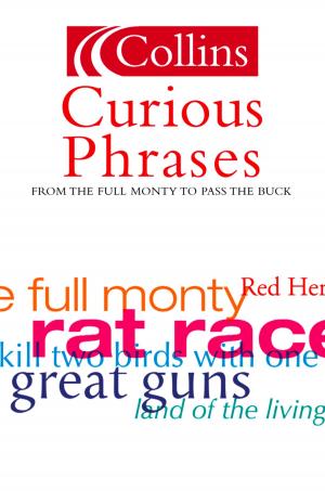 Cover of the book Curious Phrases (Collins Dictionary of) by Kate West