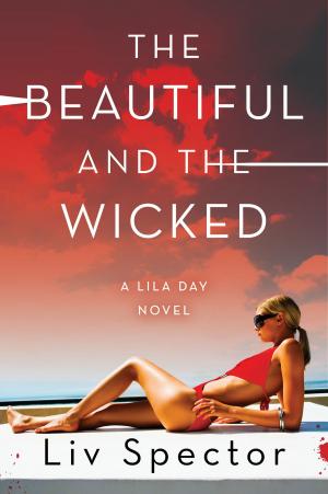 Cover of the book The Beautiful and the Wicked by Kim van Alkemade