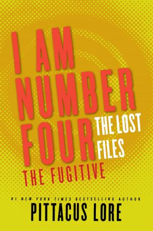 Book cover of I Am Number Four: The Lost Files: The Fugitive
