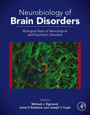 Cover of the book Neurobiology of Brain Disorders by J. Frene, D. Nicolas, B. Degueurce, D. Berthe, M. Godet