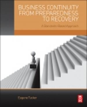 Cover of the book Business Continuity from Preparedness to Recovery by Stanislaw Sieniutycz, Jacek Jezowski