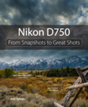 Cover of the book Nikon D750 by James Kirkland, David Carmichael, Christopher L. Tinker, Gregory L. Tinker