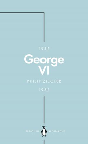 Cover of the book George VI (Penguin Monarchs) by Roger McGough