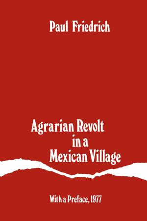 Cover of the book Agrarian Revolt in a Mexican Village by John Hope Franklin, Michael W. Fitzgerald
