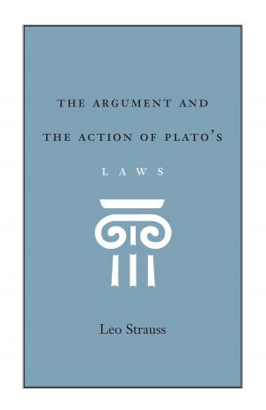 Cover of the book The Argument and the Action of Plato's Laws by Linessa Dan Lin, Gordon Mathews, Yang Yang