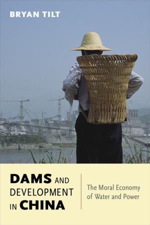 Cover of the book Dams and Development in China by Sung-sheng Yvonne Chang