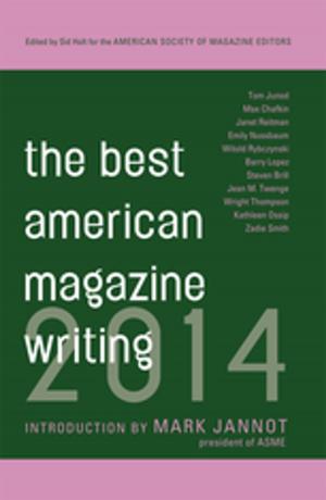 Cover of the book The Best American Magazine Writing 2014 by Justin Simpson, Glendon Moriarty