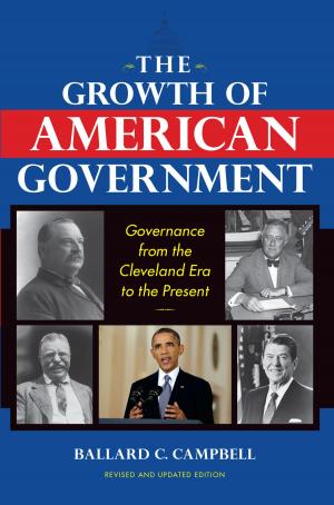 Cover of the book The Growth of American Government, Revised and Updated Edition by Afterword by Kevin Dwyer. Edited by David Crawford and Rachel Newcomb