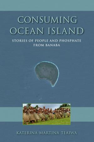 Cover of the book Consuming Ocean Island by Peta Mitchell, Jane Stadler, Stephen Carleton