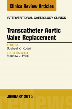 bigCover of the book Transcatheter Aortic Valve Replacement, An Issue of Interventional Cardiology Clinics, E-Book by 