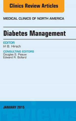 Cover of the book Diabetes Management, An Issue of Medical Clinics of North America, E-Book by Albert M. Snopek, BS, RT(R)(CV)(M)(QM)