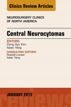 Cover of the book Central Neurocytomas, An Issue of Neurosurgery Clinics of North America, E-Book by Michael S. Delbridge, MB ChB(Hons) MD FRCS (Vascular), Marcus J. D. Wagstaff, BSc(Hons), MB BS, PhD, MRCS(Eng), FRCS(Plast), FRACS, Katherine I. Bridge, MBChB(Hons), MRCS(Eng), Andrew T Raftery, BSc MBChB(Hons) MD FRCS(Eng) FRCS(Ed)