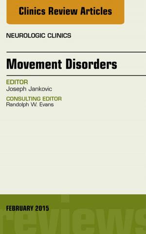 bigCover of the book Movement Disorders, An Issue of Neurologic Clinics, E-Book by 