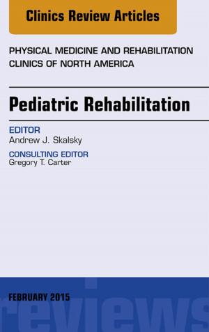 bigCover of the book Pediatric Rehabilitation, An Issue of Physical Medicine and Rehabilitation Clinics of North America, E-Book by 