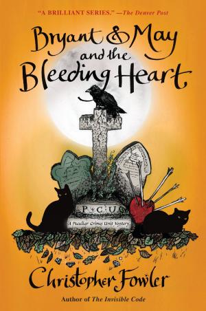 Cover of the book Bryant & May and the Bleeding Heart by Stacia Kane