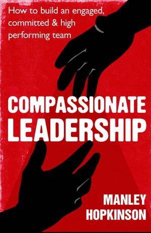 Cover of the book Compassionate Leadership by Geoff Tibballs