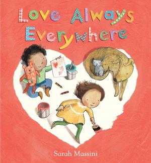 Cover of the book Love Always Everywhere by Susannah Appelbaum