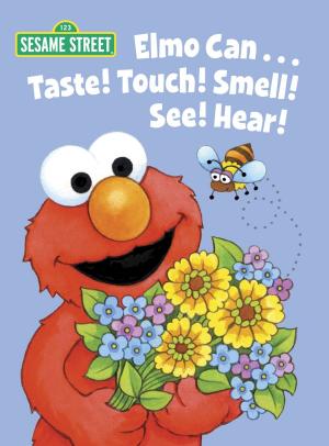 Book cover of Elmo Can... Taste! Touch! Smell! See! Hear! (Sesame Street)