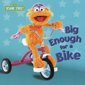 Book cover of Big Enough for a Bike (Sesame Street)