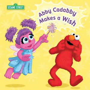 Cover of the book Abby Cadabby Makes a Wish (Sesame Street) by Naomi Kleinberg