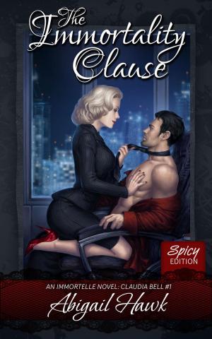 Cover of the book The Immortality Clause (Spicy Edition) by Cynthia Diamond