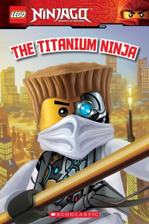 Cover of the book LEGO Ninjago: The Titanium Ninja (Reader #10) by Andrew Joyner