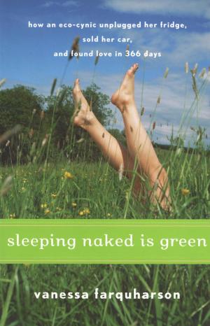 Cover of the book Sleeping Naked Is Green by Sarah Shun-lien Bynum